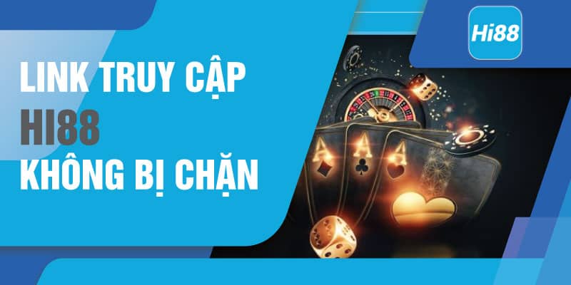 Link truy cập nhà cái Hi88 mới nhất 2023