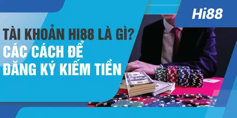 Quy trình đăng ký tài khoản Hi88 là gì?