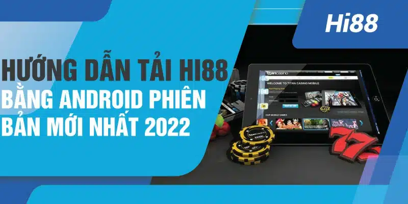 Hướng dẫn tải app hệ điều hành android 2022