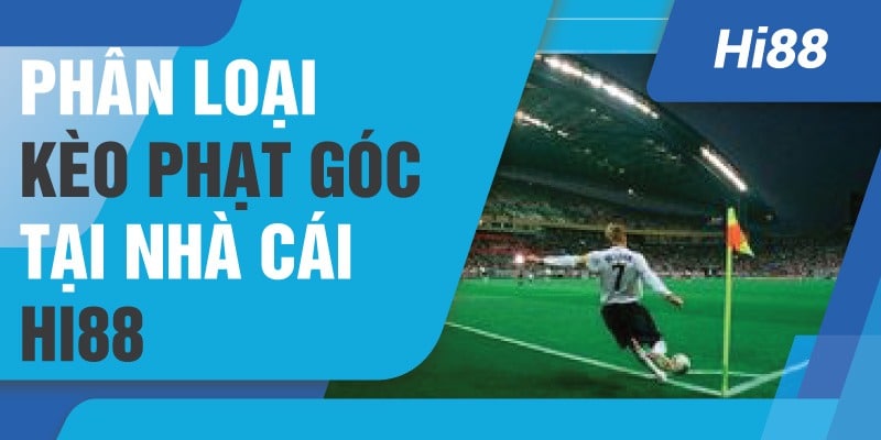 Phân loại kèo phạt góc