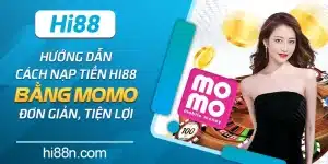 Hướng dẫn cách nạp tiền Hi88 bằng Momo đơn giản, tiện lợi