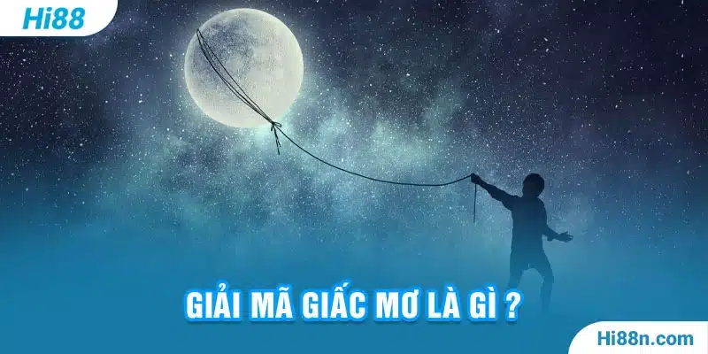 Giải mã giấc mơ là gì? 