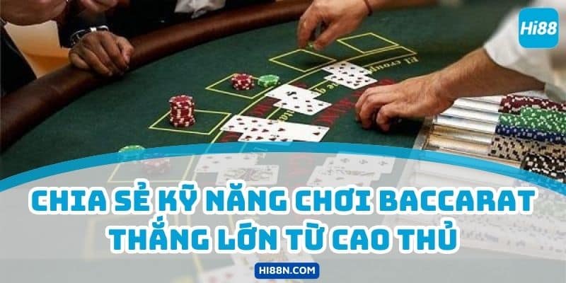 kỹ năng chơi Baccarat thắng lớn từ cao thủ