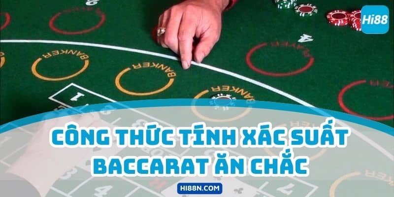 Công thức tính xác suất Baccarat ăn chắc