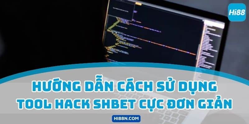 Hướng dẫn cách sử dụng tool hack shbet cực đơn giản