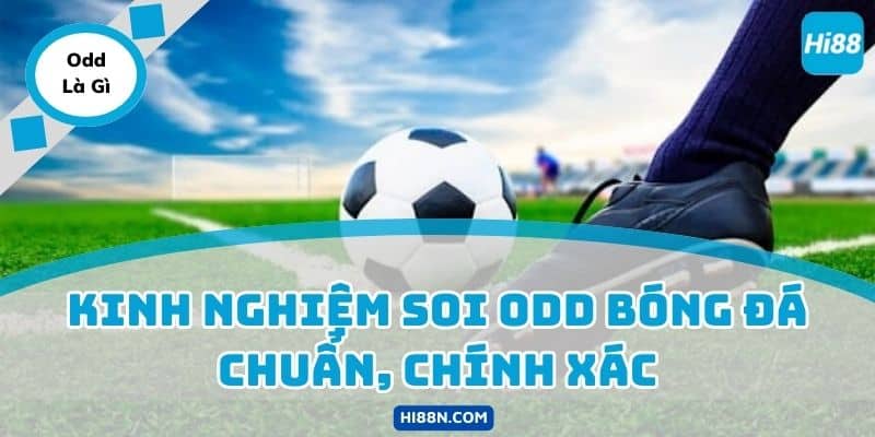 Kinh nghiệm soi odd bóng đá chuẩn, chính xác