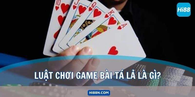 Luật chơi game bài tá lả